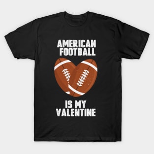 american football is my valentine T-Shirt